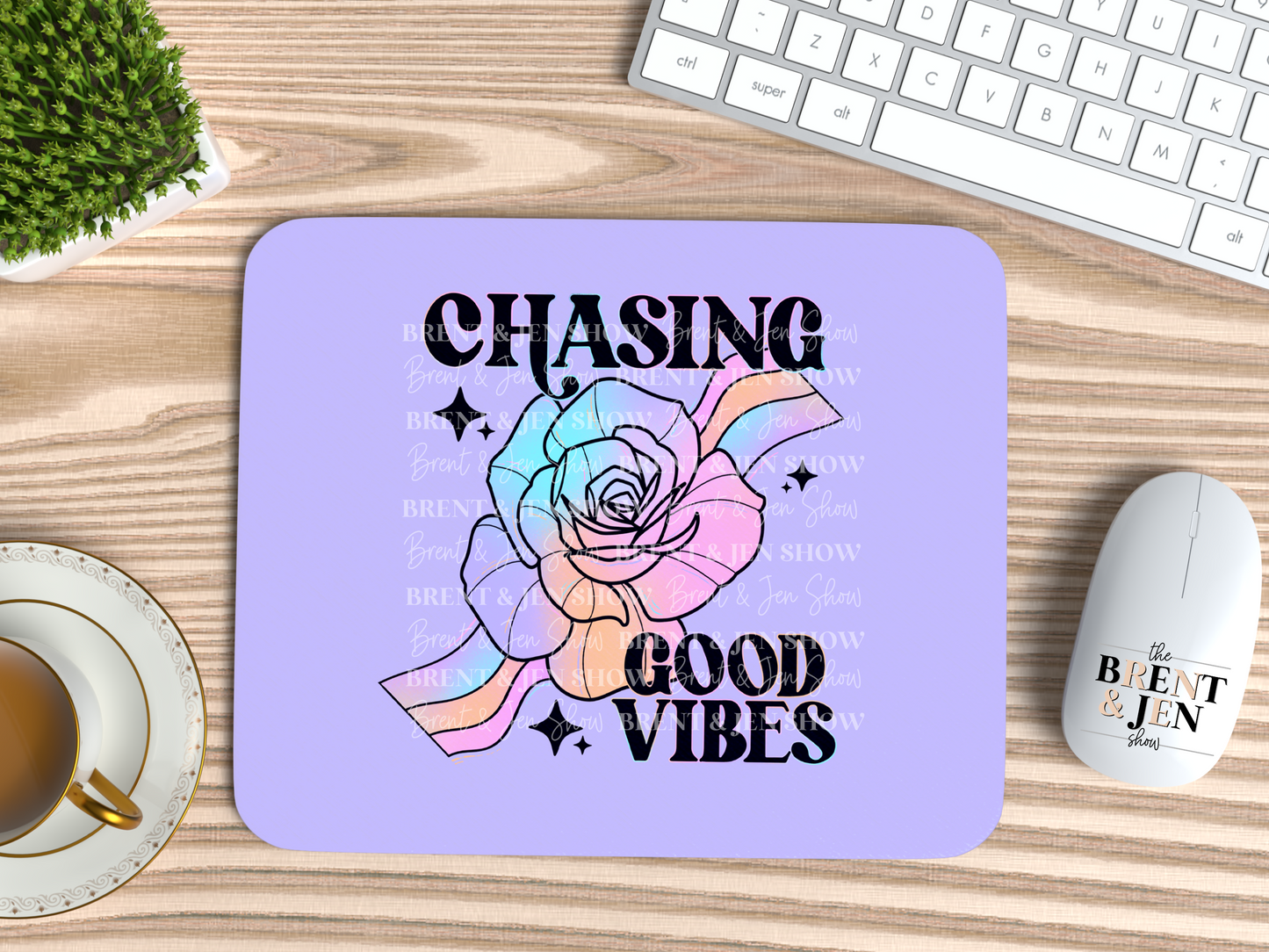 Chasing Good Vibes Mouse Pad