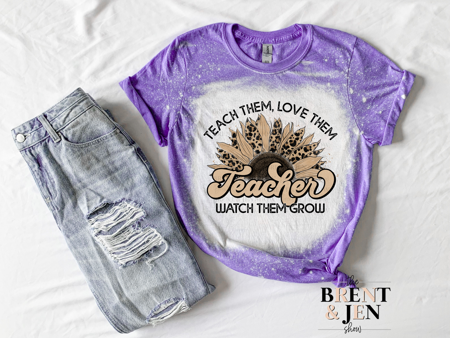 Teach Them, Love Them, Watch Them Grow, Teacher T-Shirt