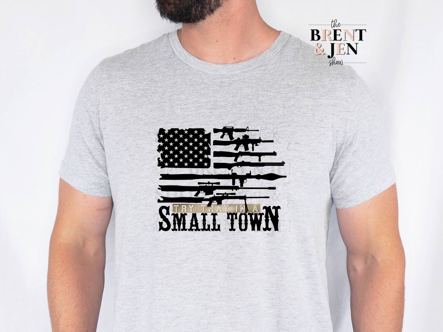 Try That in a Small Town Flag Guns T-Shirt