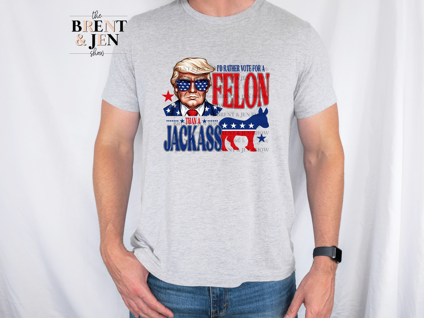 I'd Rather Vote for a Felon Than a Jackass T Shirt