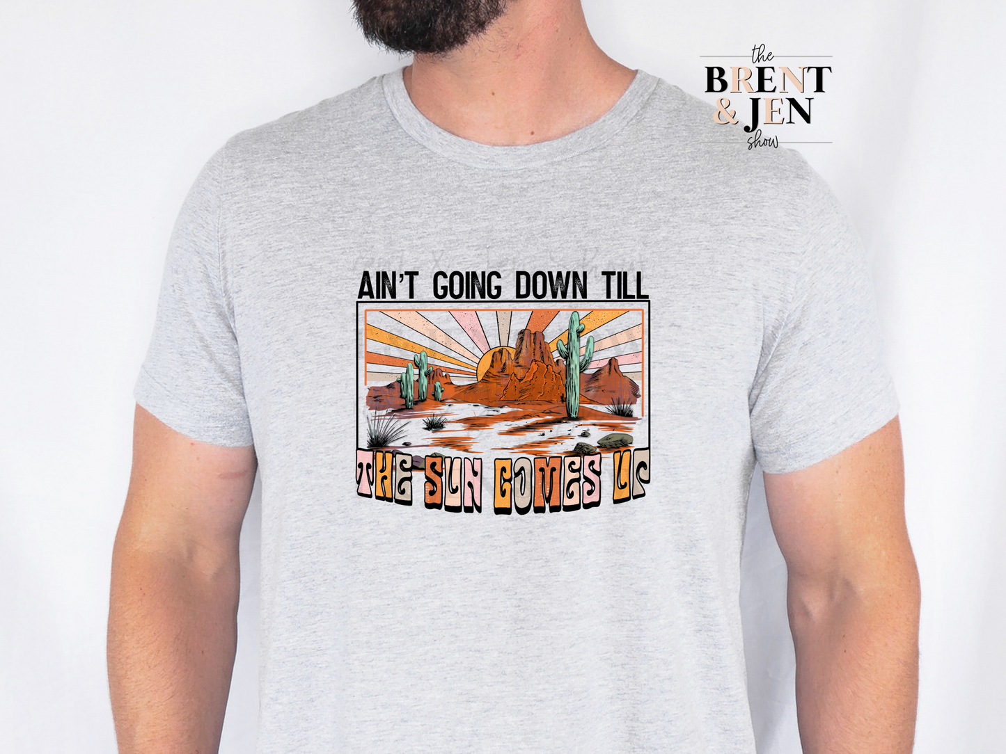 Ain't Goin Down Til The Sun Comes Up T-Shirt