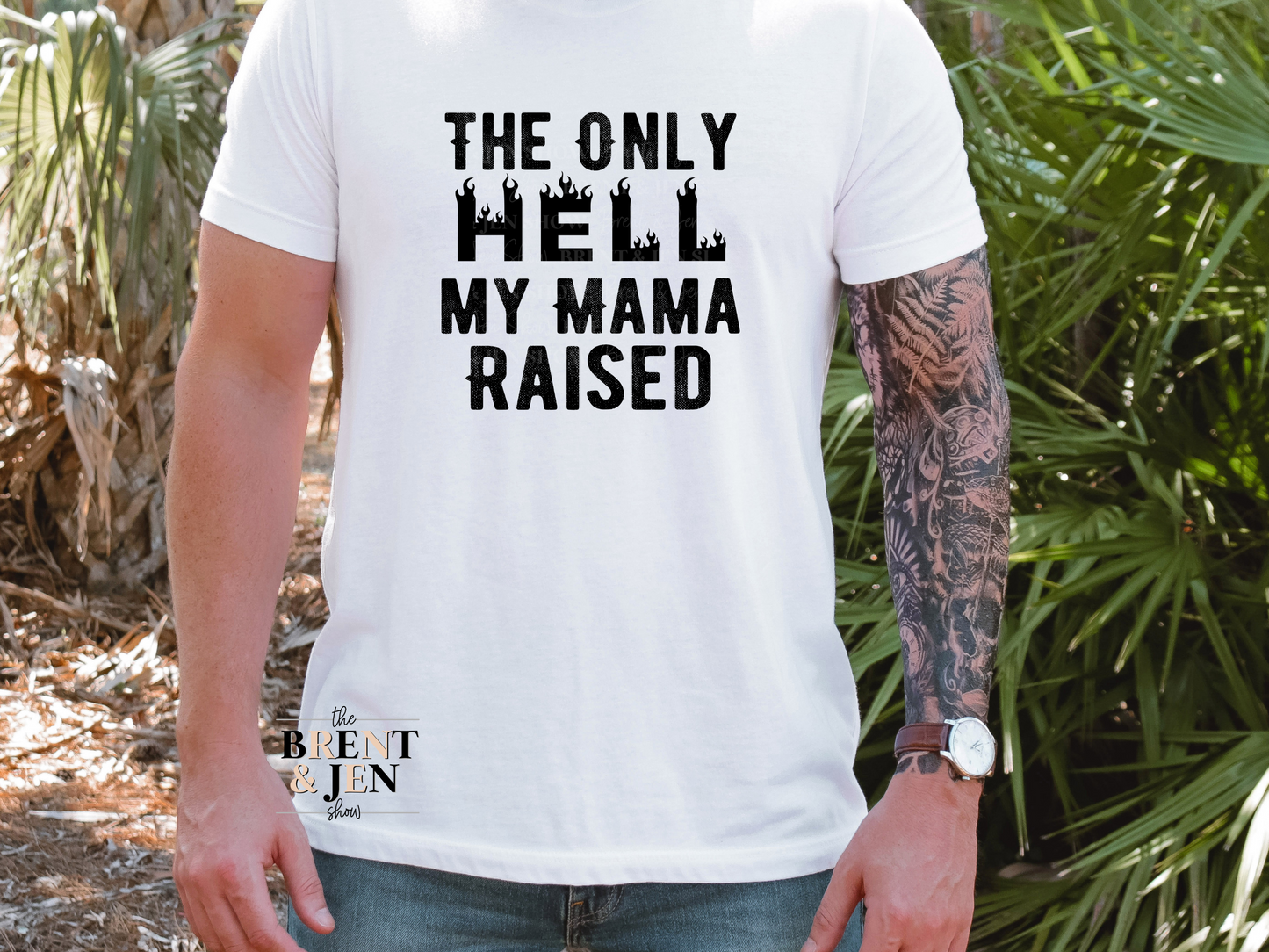 The Only Hell My Mama Raised T-Shirt