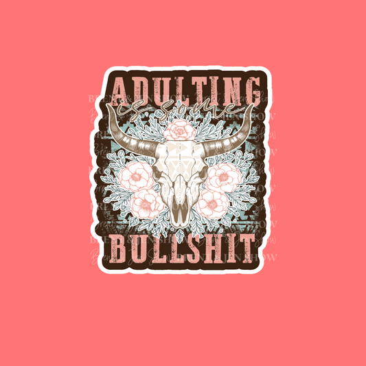 Adulting is Bullshit Sticker