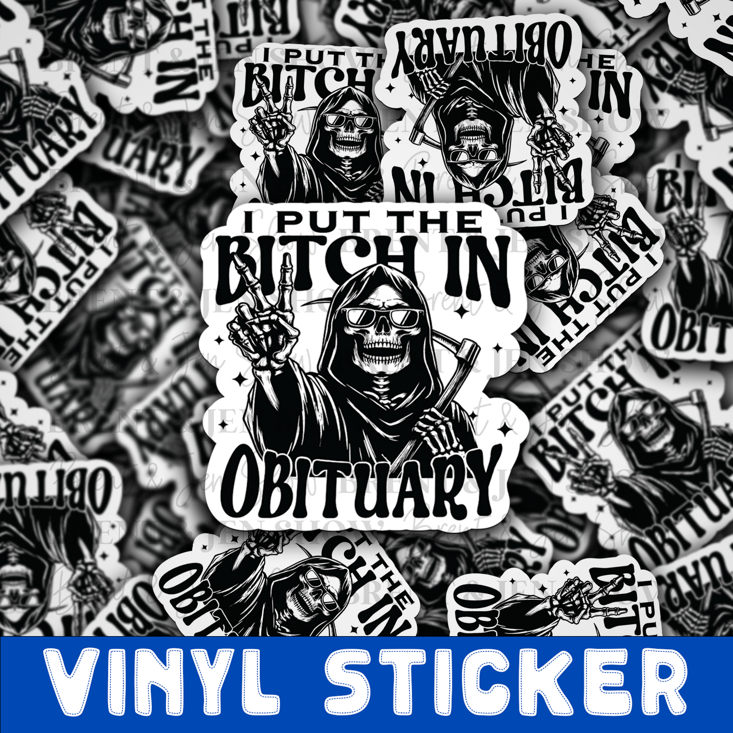 I Put the Bitch in Obituary Sticker