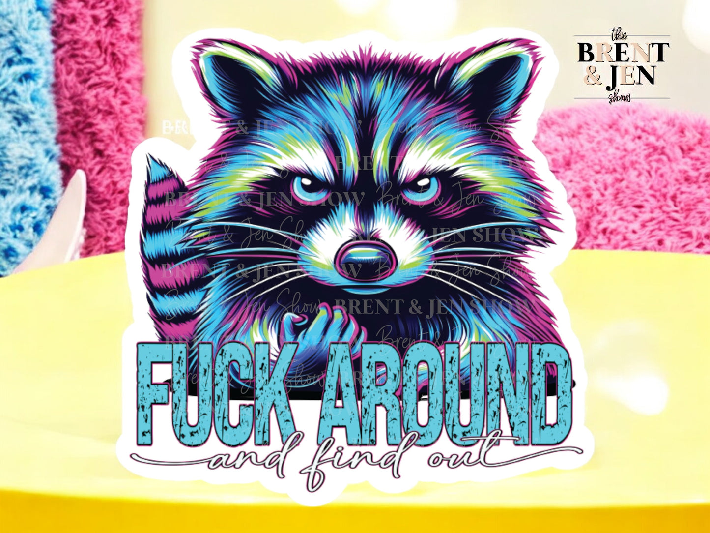 F#uk Around and Find Out Racoon Sticker