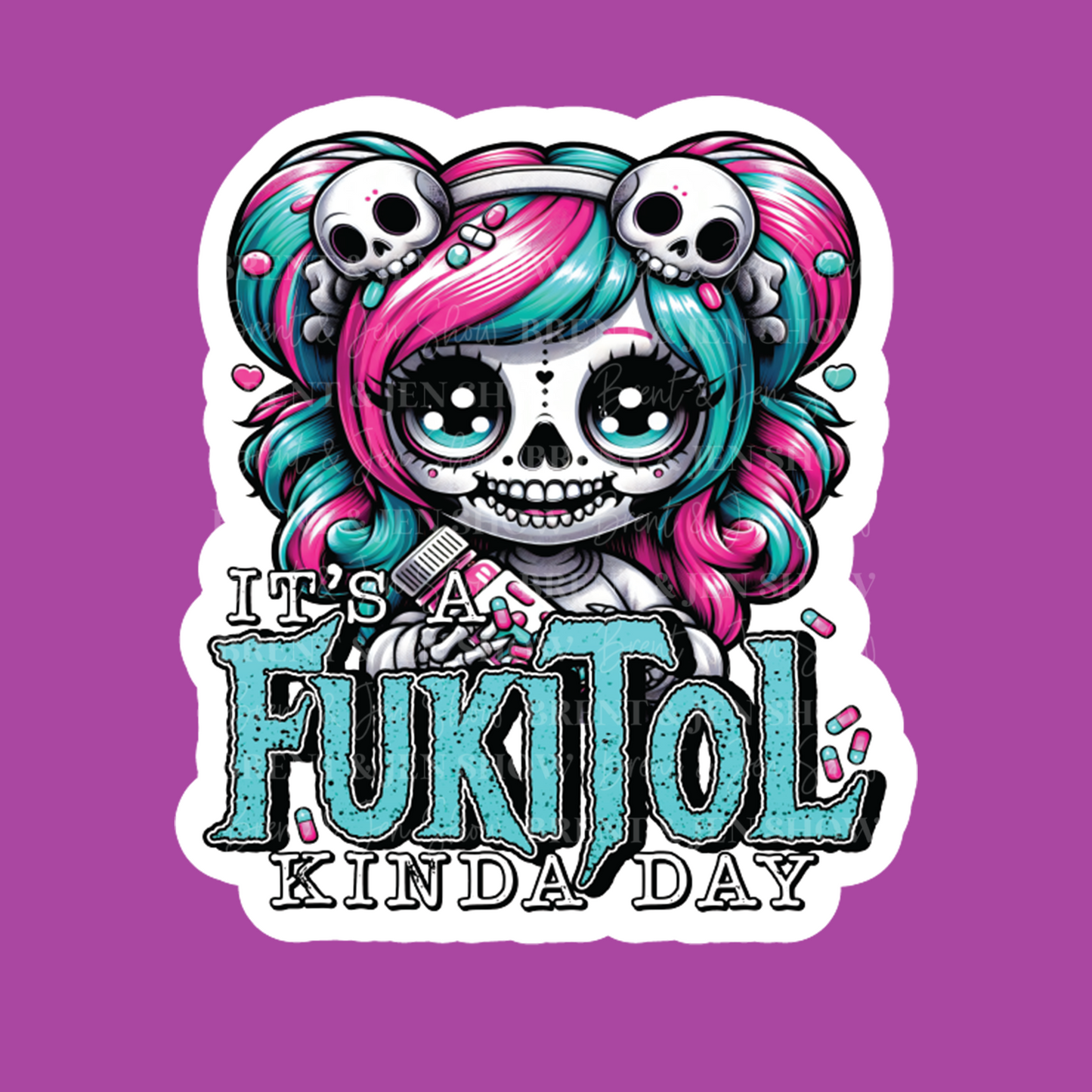 It's A Fukitol Kinda Day Sticker