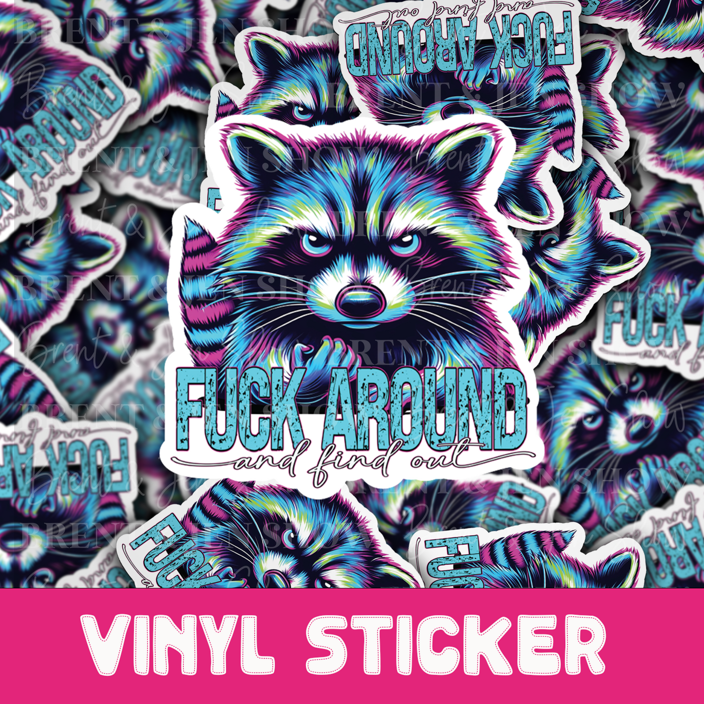 F#uk Around and Find Out Racoon Sticker