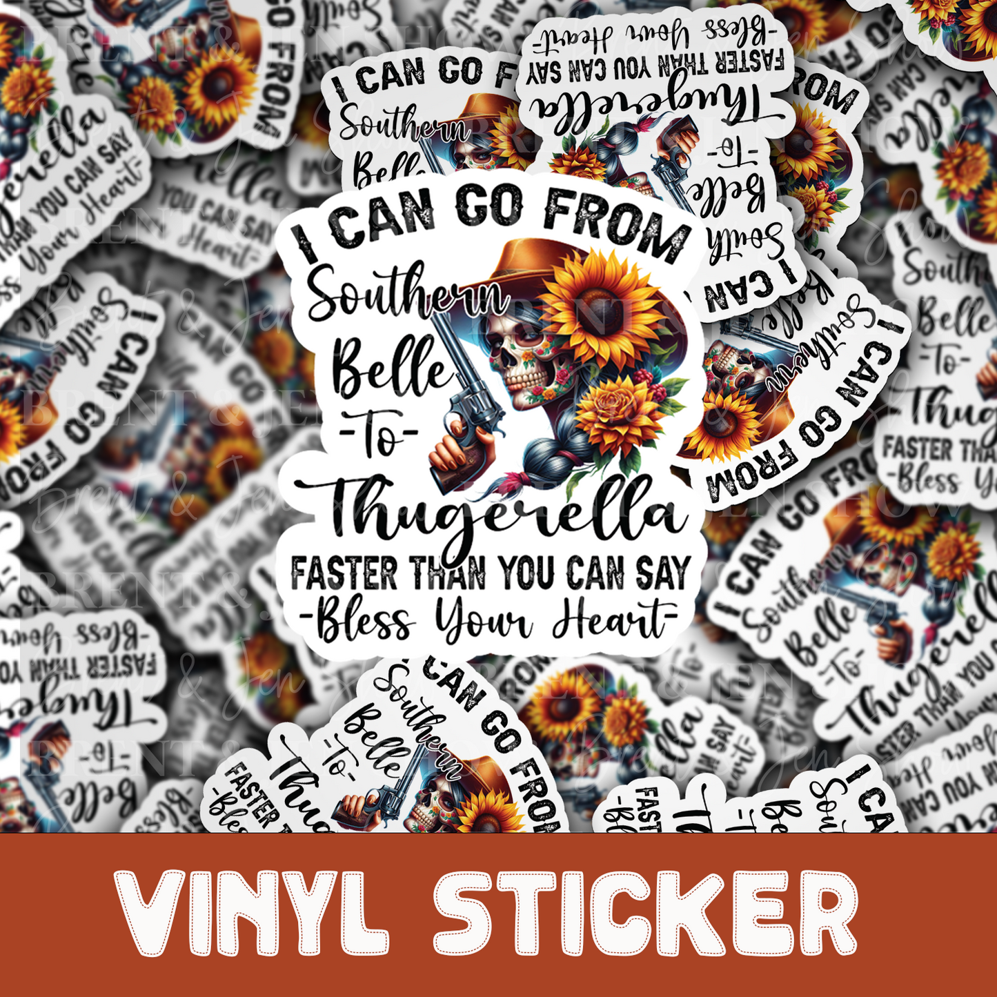 I can Go from Southern Belle to Thugerella Faster Than You Can Say Bless Your Heart Sticker