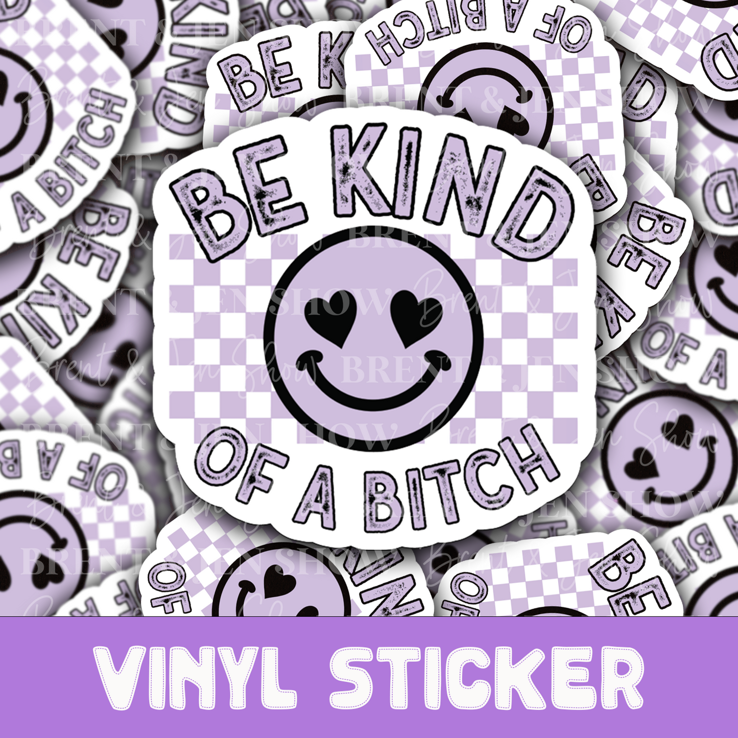 Be Kind of a Bitch Sticker