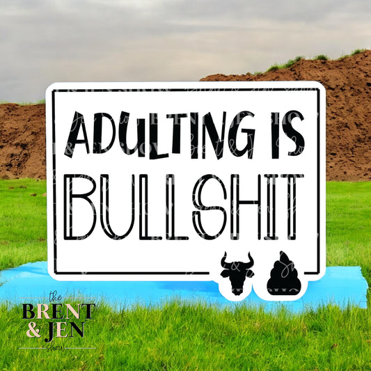 Adulting is Bullshit Vinyl Sticker