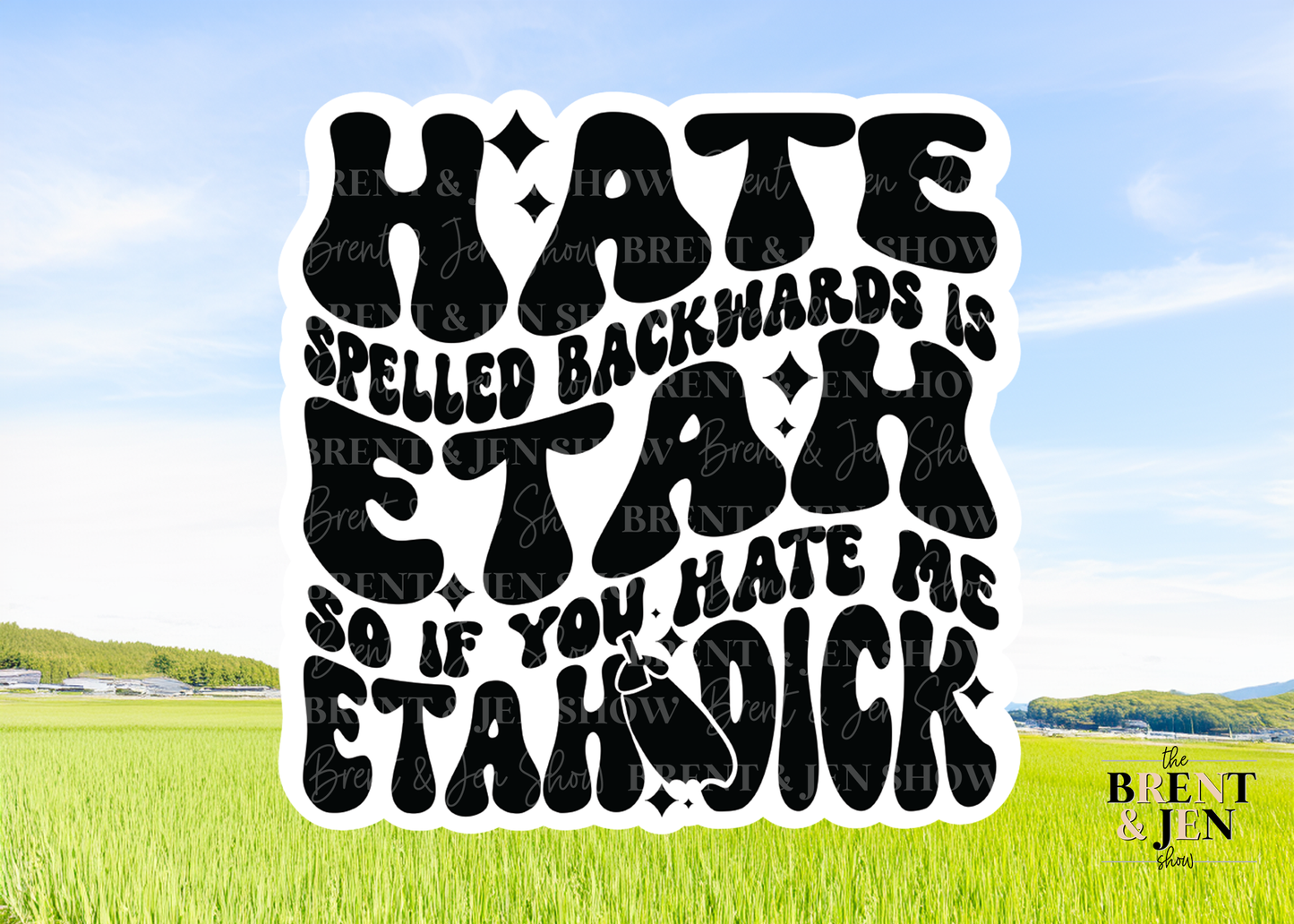 Hate Spelled Backwards is Etah, So If You Hate Me Etah Dick Sticker