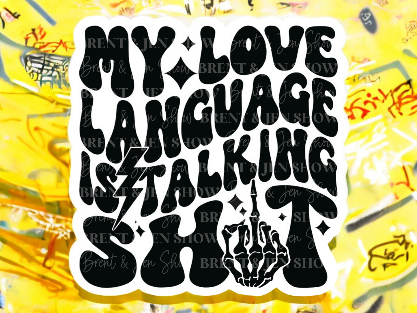 My Love Language is Talking Shit Sticker