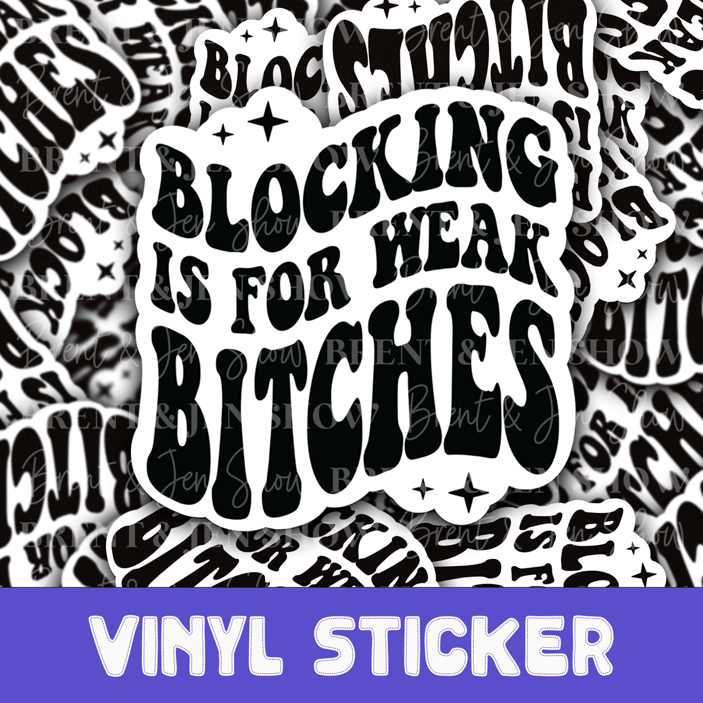 Blocking is for Weak Bitches Sticker