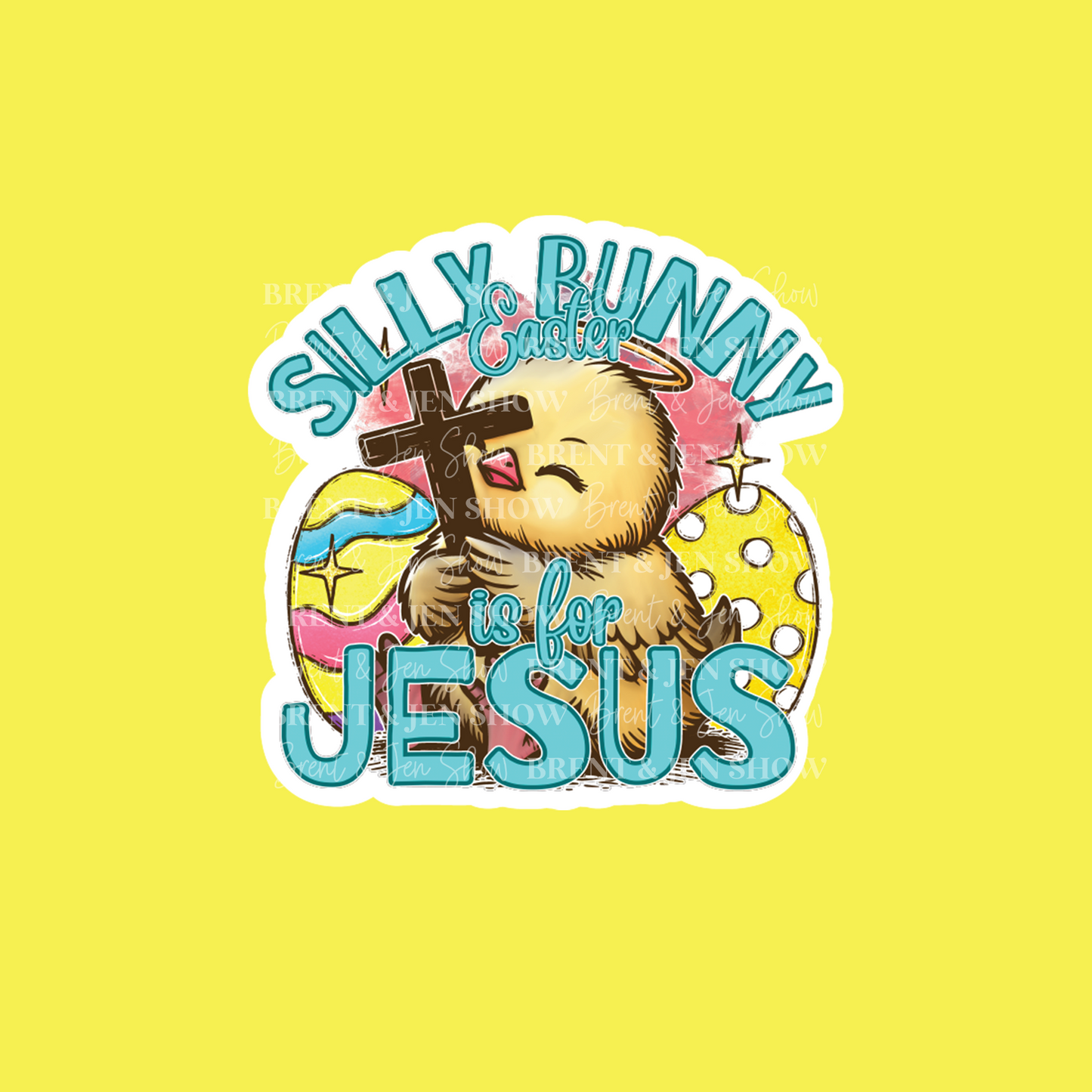 Silly Bunny Easter is for Jesus Sticker