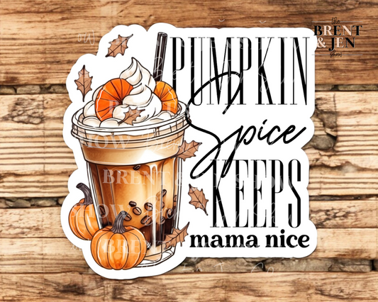 Pumpkin Spice Keeps Mama Nice Sticker