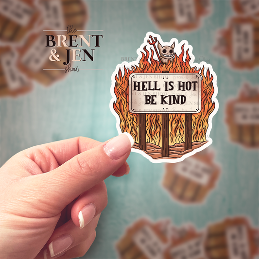 Hell is Hot, Be Kind Sticker