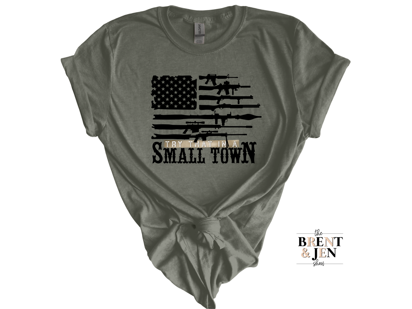 Try That in a Small Town Flag Guns T-Shirt