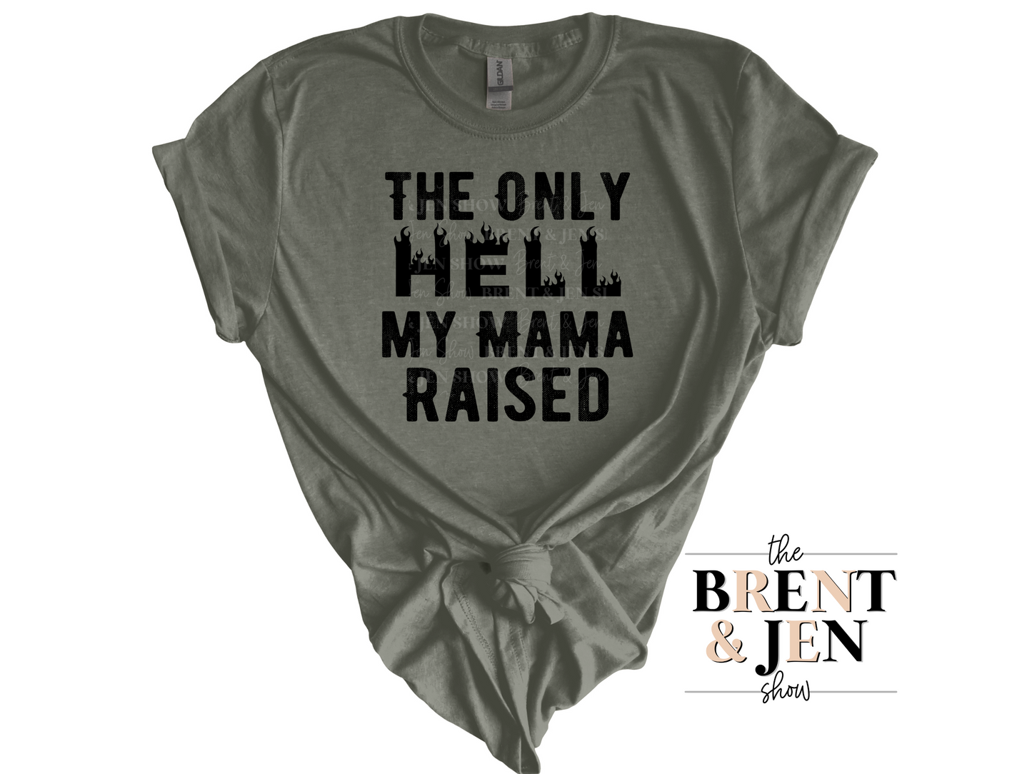 The Only Hell My Mama Raised T-Shirt