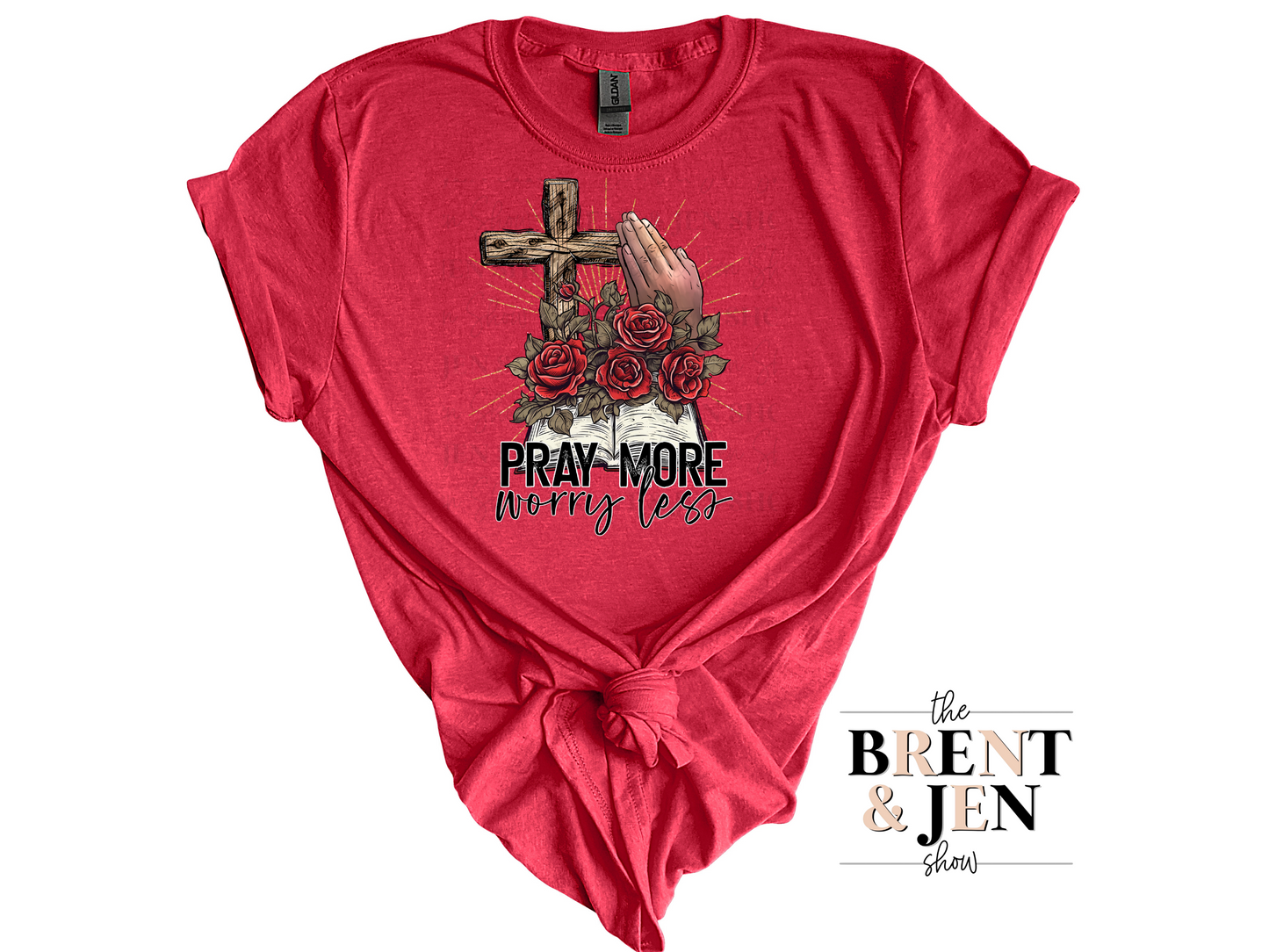 Pray More Worry Less T-Shirt