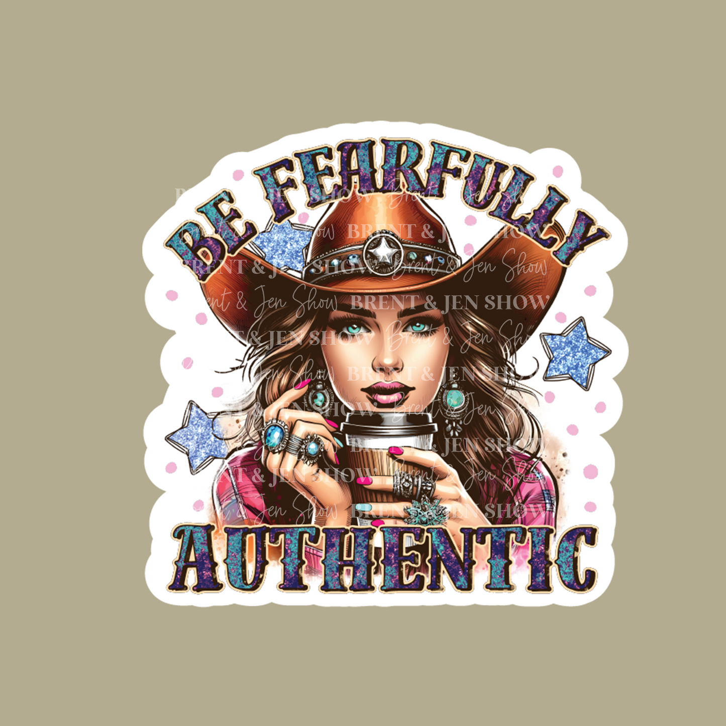 Be Fearfully Authentic Sticker, Beautiful Cowgirl Decal