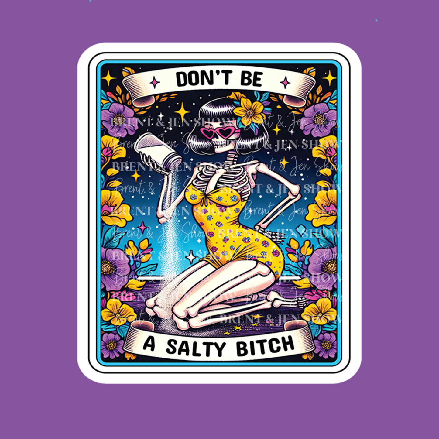 Don't Be a Salty Bitch, Tarot Card Sticker, Funny Skeleton Decal