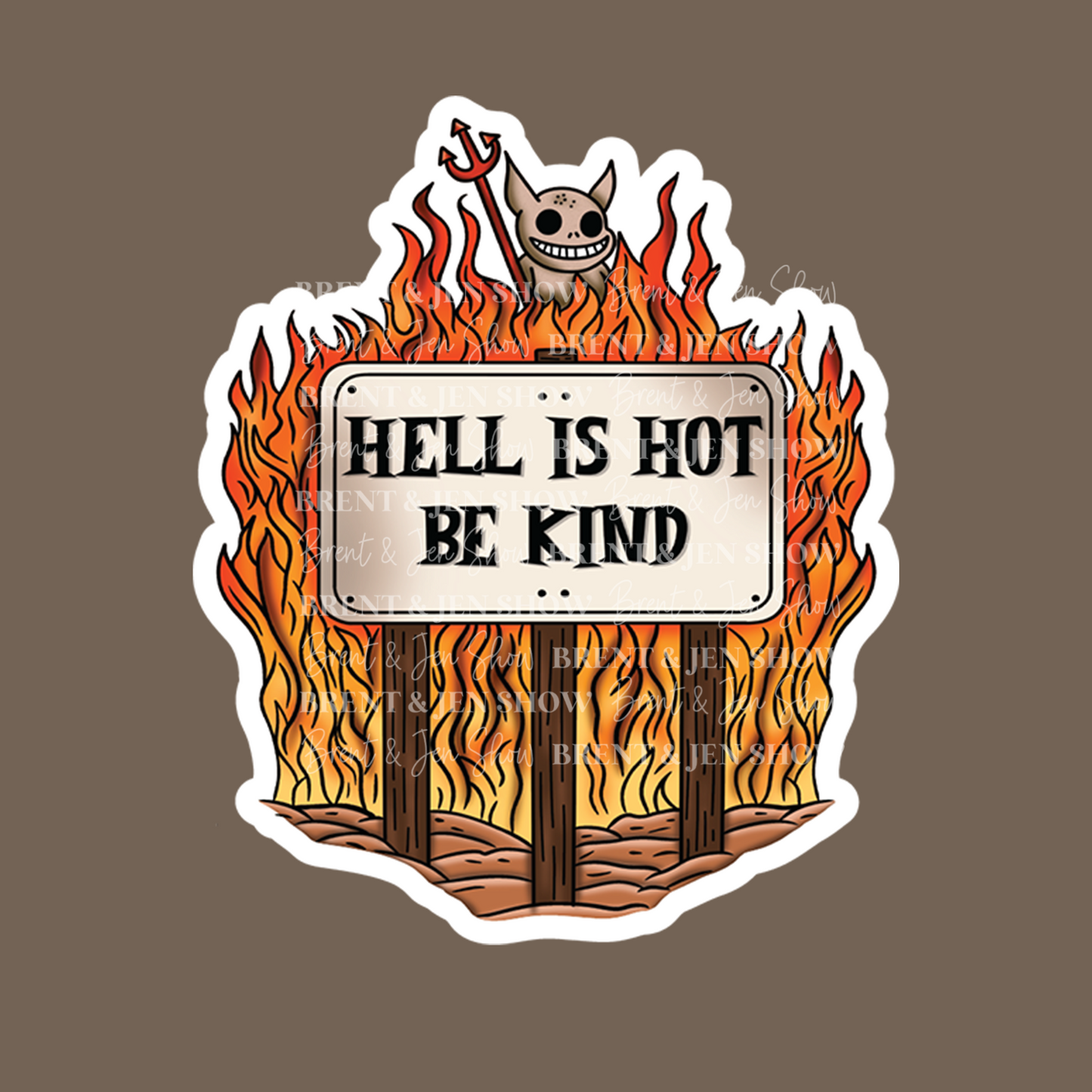 Hell is Hot, Be Kind Sticker