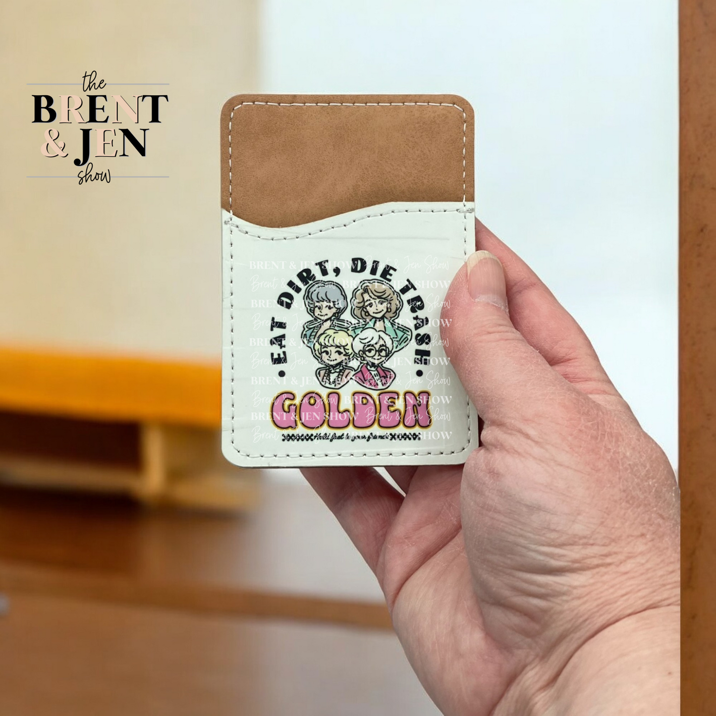 Eat Dirt, Die Trash, Golden Girls Cellphone Wallet