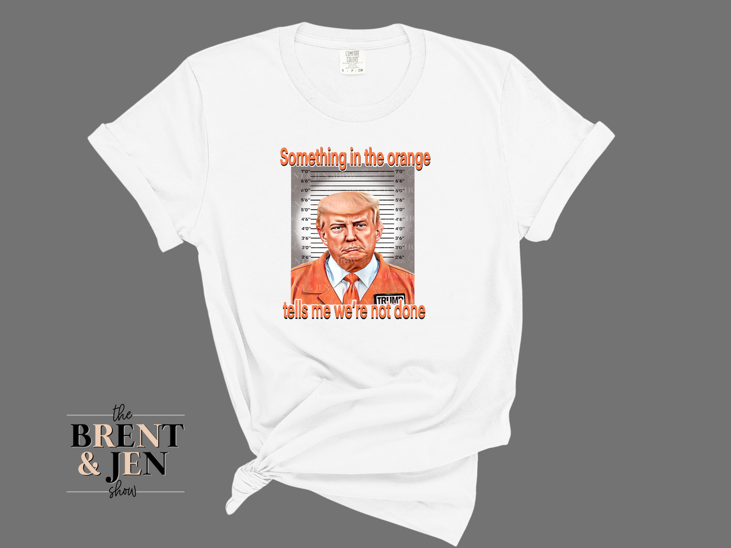 Something in the Orange Trump T-Shirt