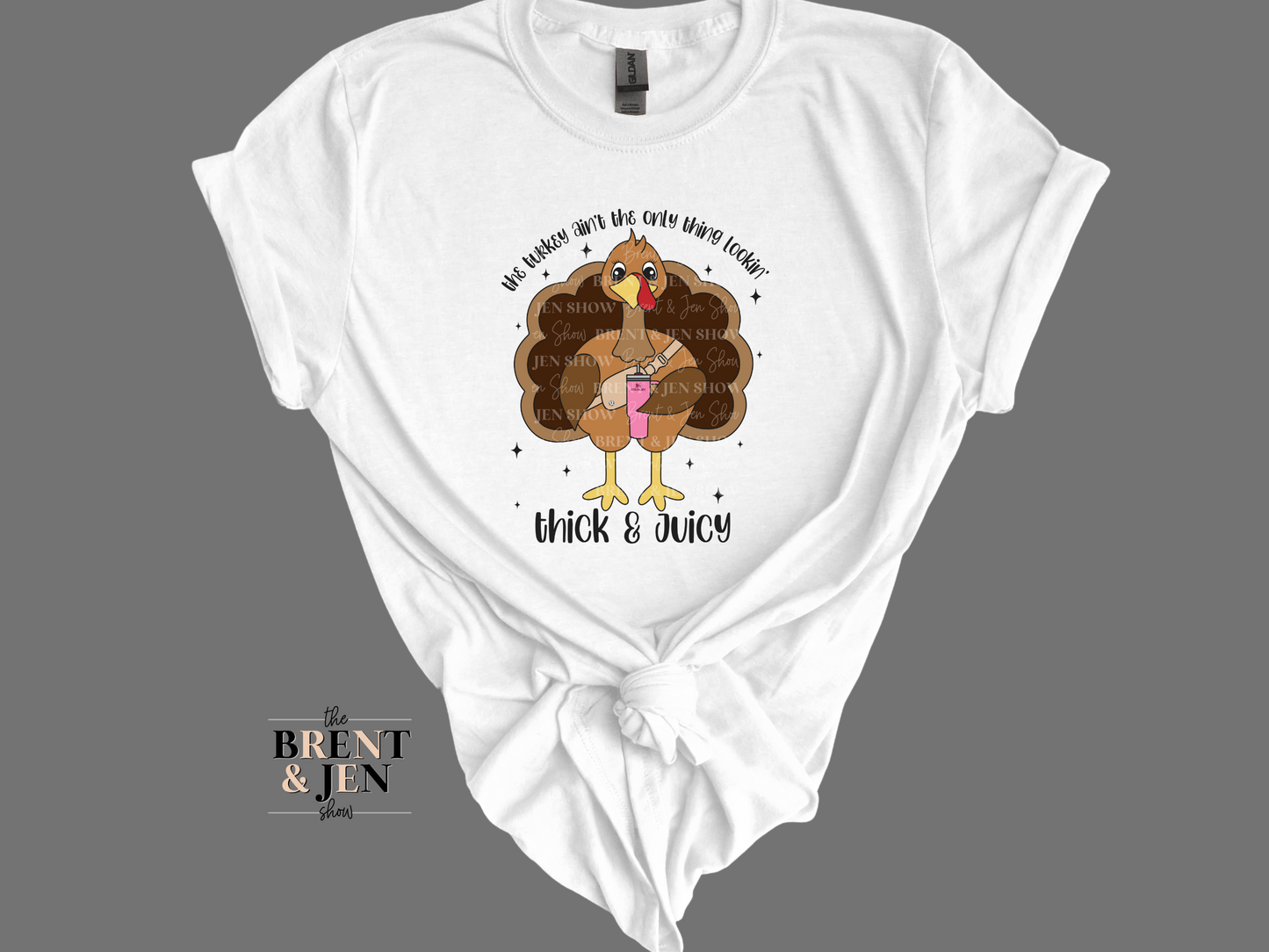 The Turkey Aint the only Thing Lookin Thick and Juicy T-Shirt