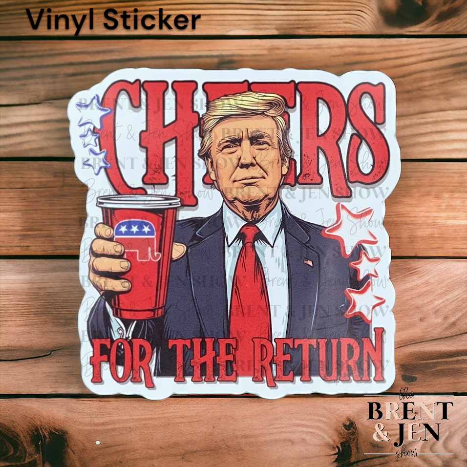 Cheers for the Return, Donald Trump Sticker