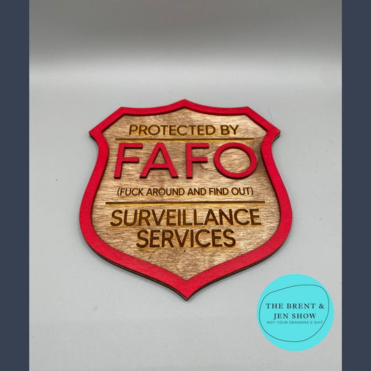 Protected By - FAFO - Fu$k Around and Find Out Surveillance Services Sign