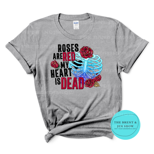 Roses Are Red My Heart is Dead T Shirt