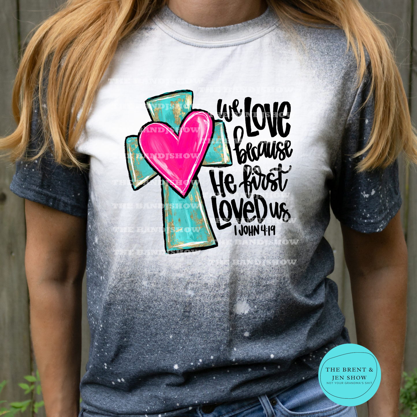 We Love Because He Loved Us First T-Shirt