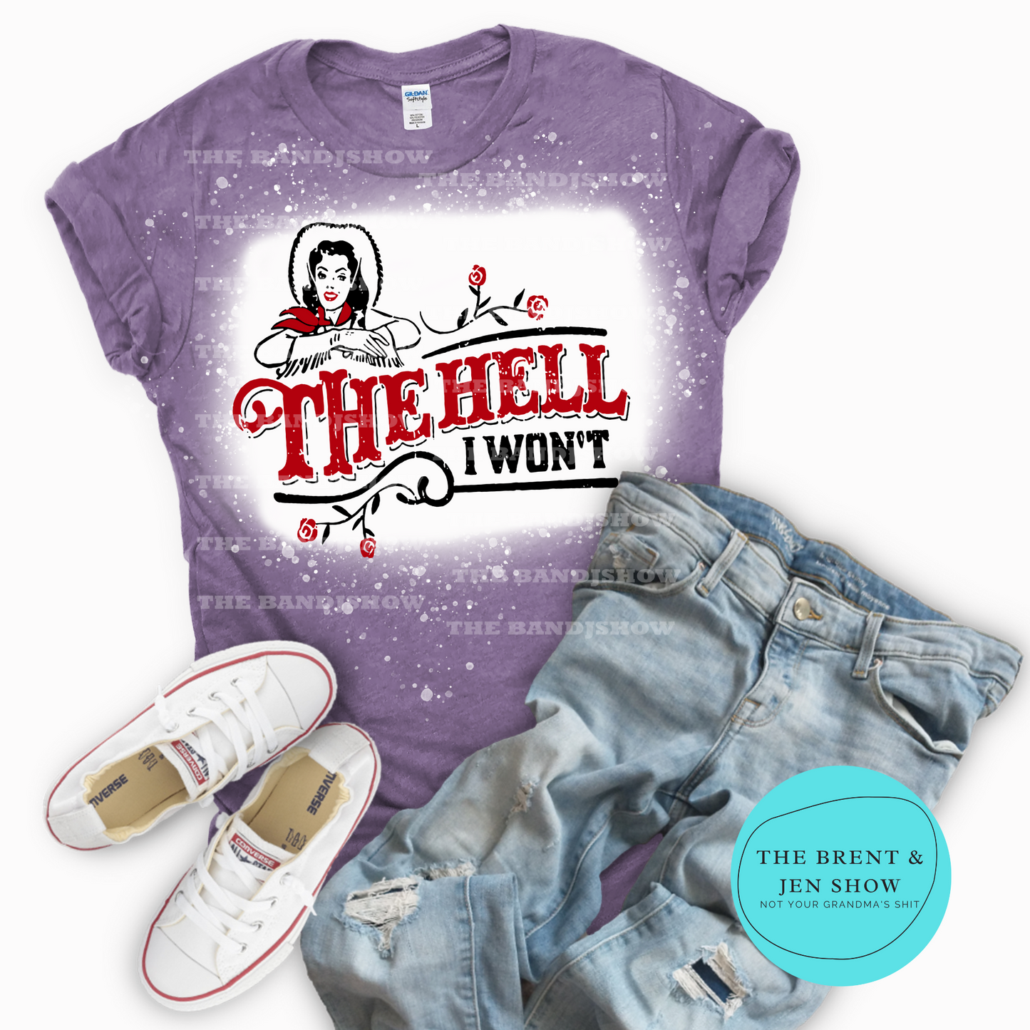 The Hell I Won't T Shirt