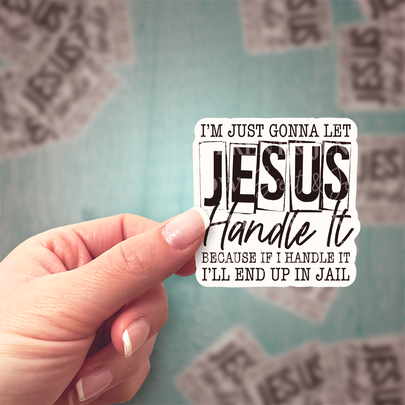 I'm Just Gonna Let Jesus Handle It Sticker