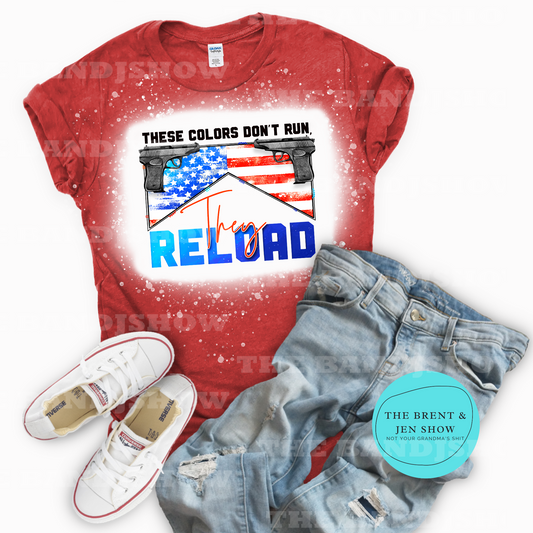 These Colors Don't Run They Reload T-Shirt