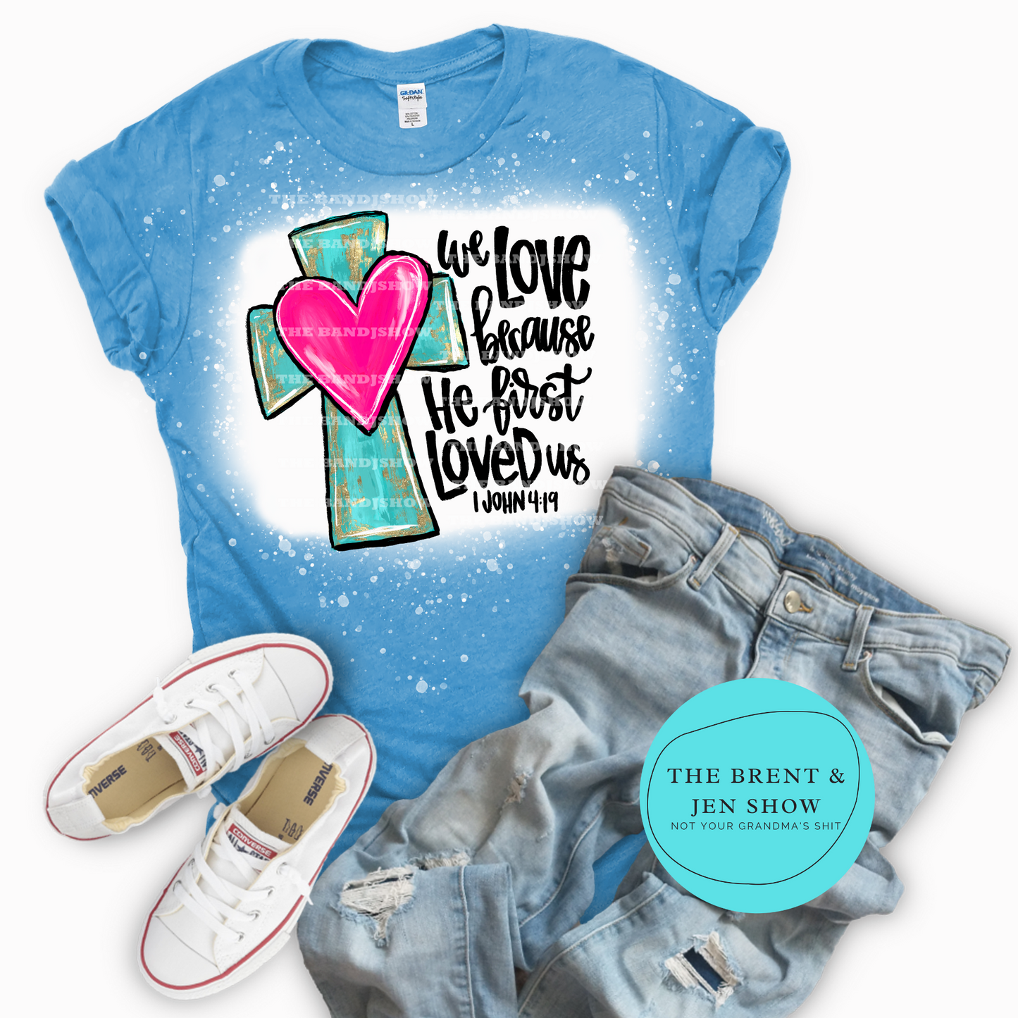 We Love Because He Loved Us First T-Shirt