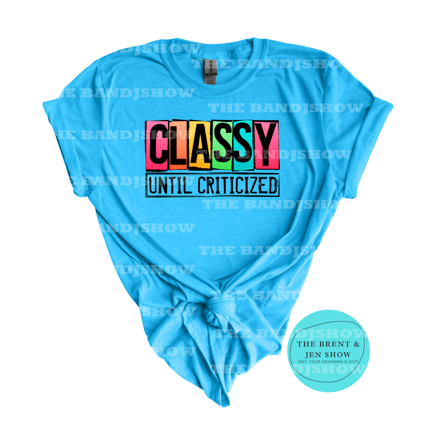 Classy Until Criticized T-Shirt