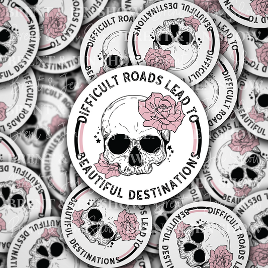 Difficult Roads Lead to Beautiful Destinations Vinyl Sticker