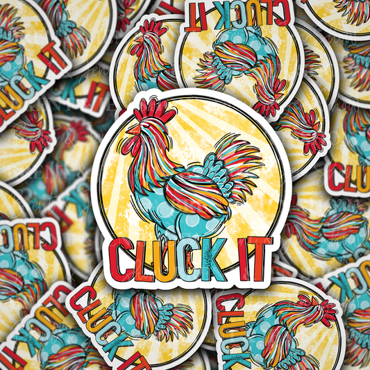 Cluck It Sticker