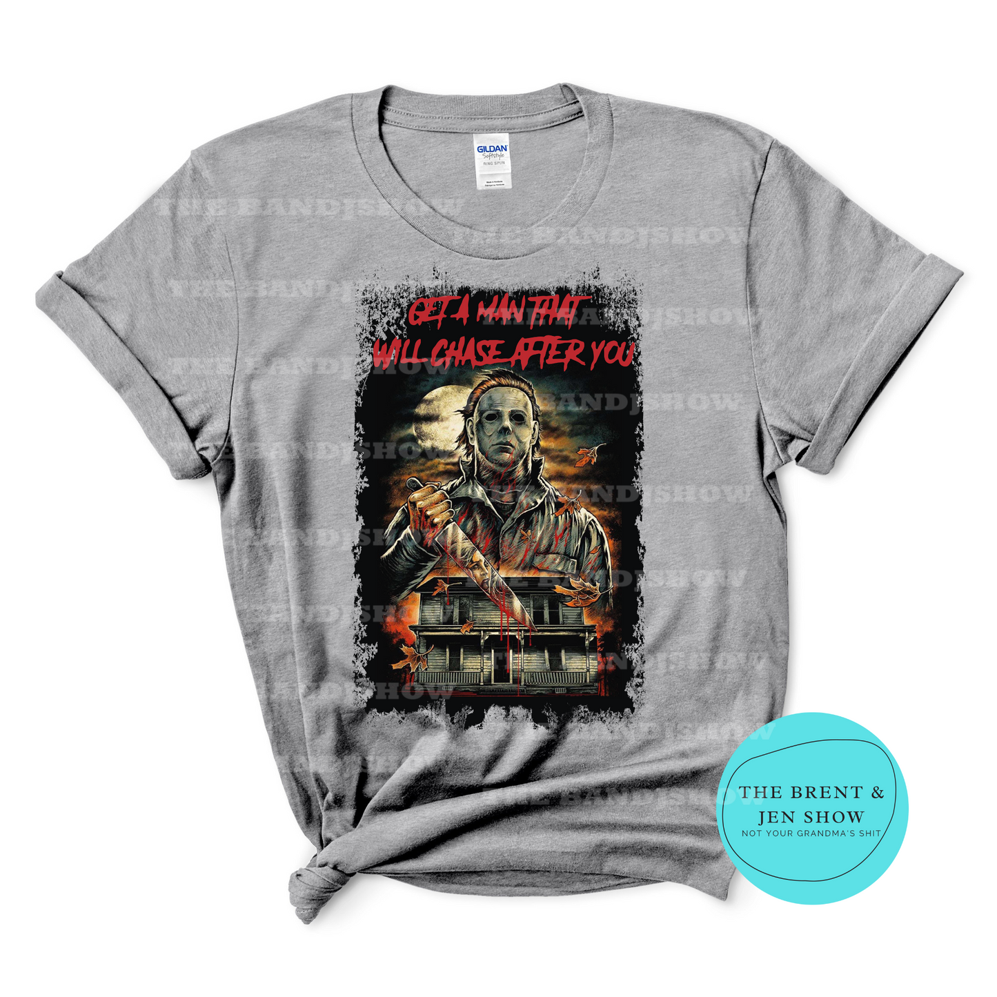 Get A Man That Will Chase After You - Michael Myers T-Shirt