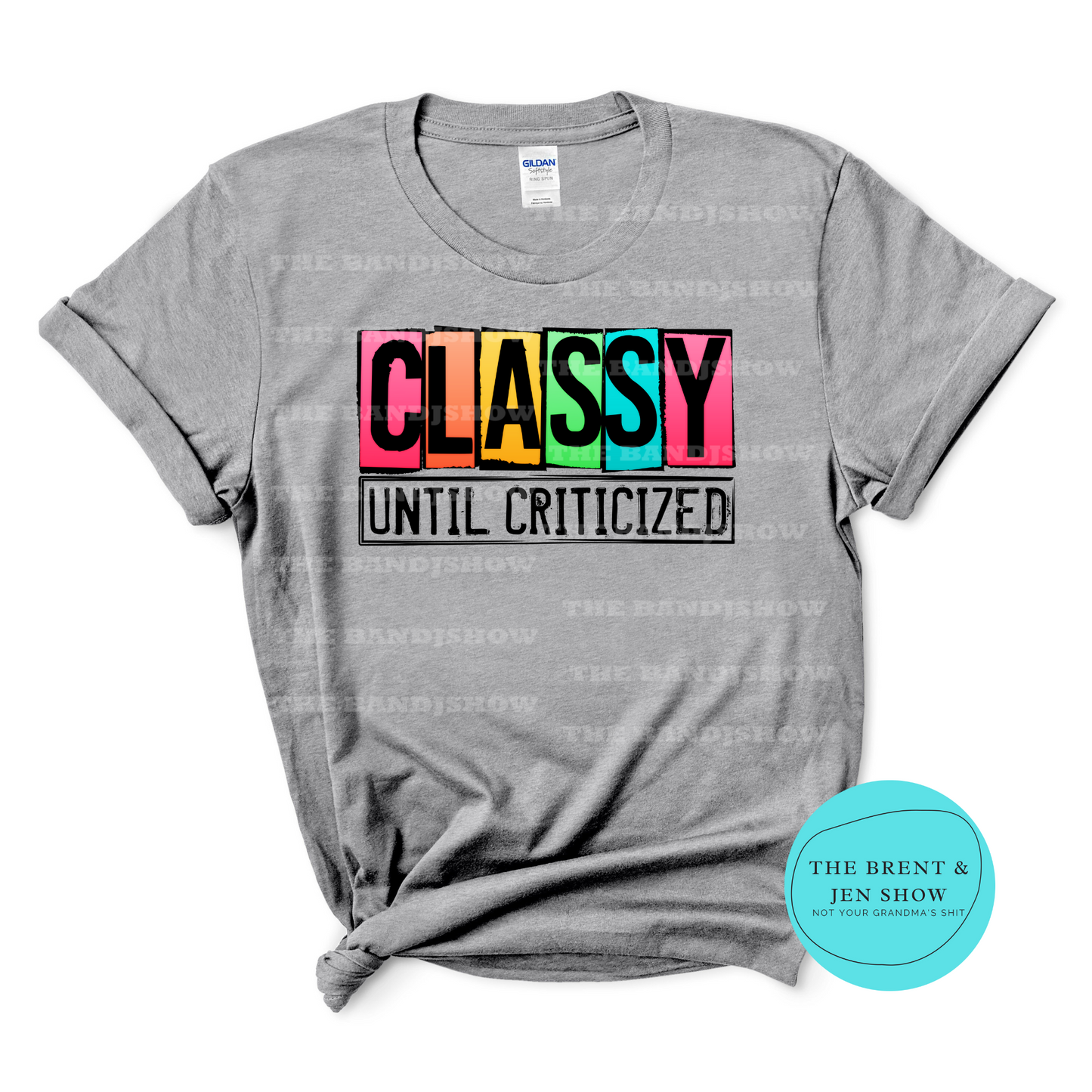 Classy Until Criticized T-Shirt