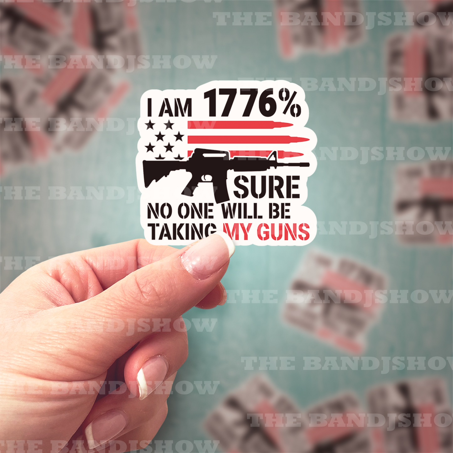 I am 1776% Sure No One Will Be Taking My Guns Vinyl Sticker Decal