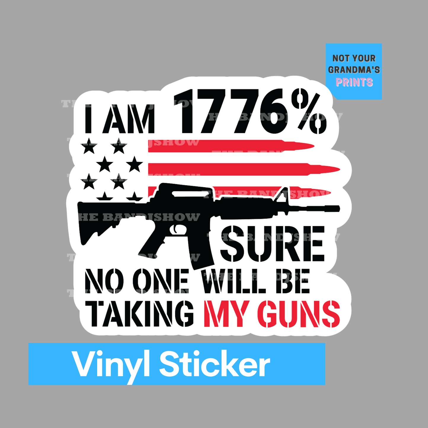 I am 1776% Sure No One Will Be Taking My Guns Vinyl Sticker Decal