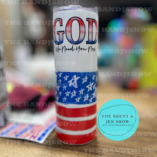 God We Need You Sublimation Tumbler