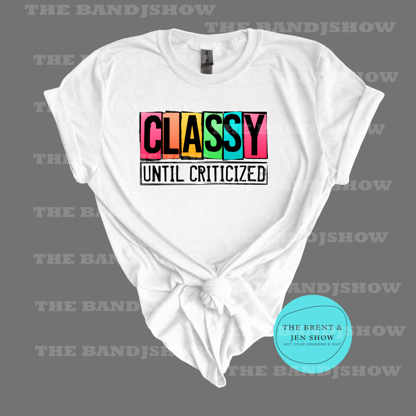 Classy Until Criticized T-Shirt