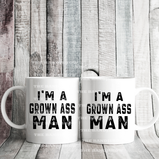 I'm a Grown Ass Man Mug