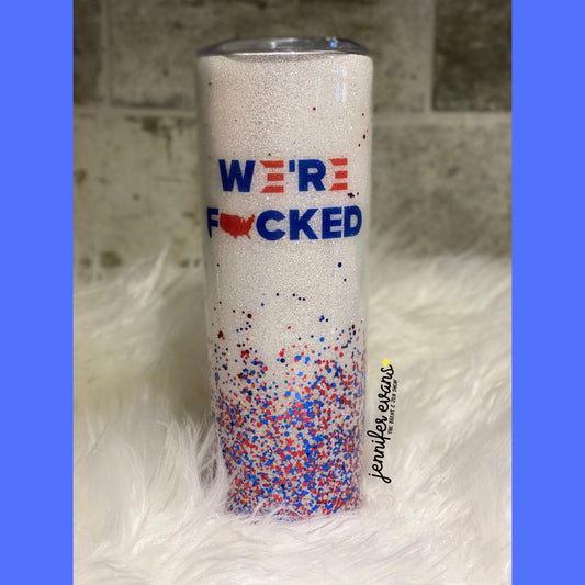 We're Effed Glitter Tumbler