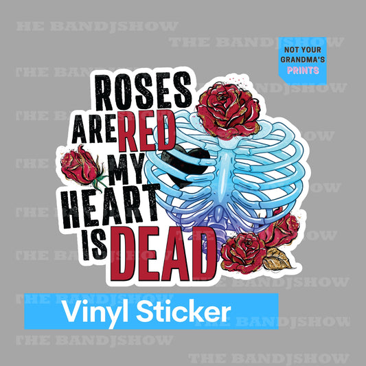 Roses Are Red My Heart is Dead | Anti Valentines Sticker - Vinyl Sticker - Decal - Tumblers, Windows, Laptops etc.